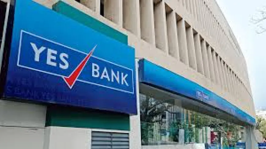 Yes Bank को ₹16,000 करोड़ की फंडिंग से मिलेगी रफ्तार, शेयर में हलचल तेज