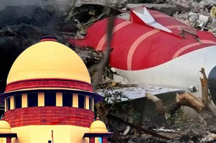 Air India Plane Crash: सुप्रीम कोर्ट नाराज, केंद्र सरकार को भेजा नोटिस – ‘ये दुर्भाग्यपूर्ण...’